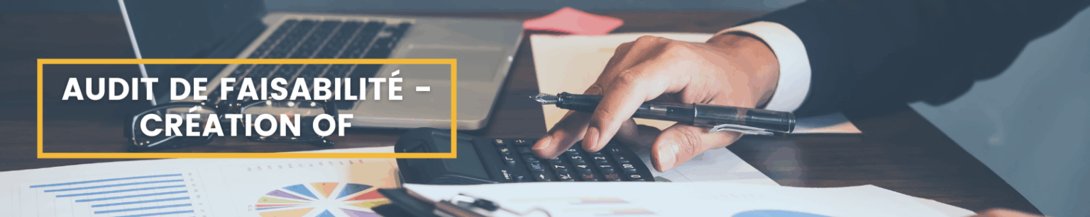 Prestation audit de faisabilité création OF